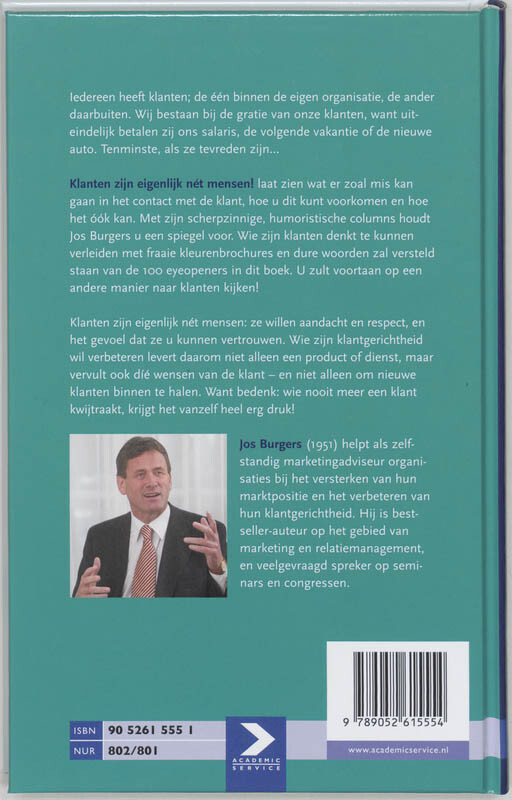 Klanten zijn eigenlijk nét mensen! en 99 andere eyeopeners voor klantgericht werken Klanten zijn eigenlijk nét mensen! en 99 andere eyeopeners voor klantgericht werken achterkant