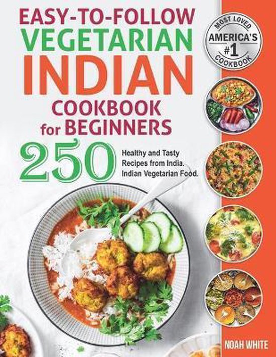 Easy-to-Follow Indian Vegetarian Cookbook for Beginners
