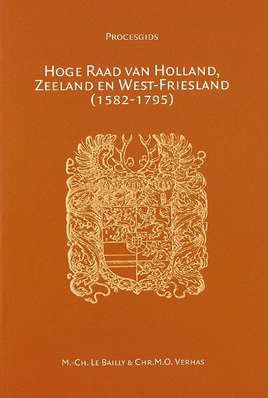 Procesgidsen 5 -   Hoge Raad van Holland, Zeeland en West-Friesland (1582-1795)