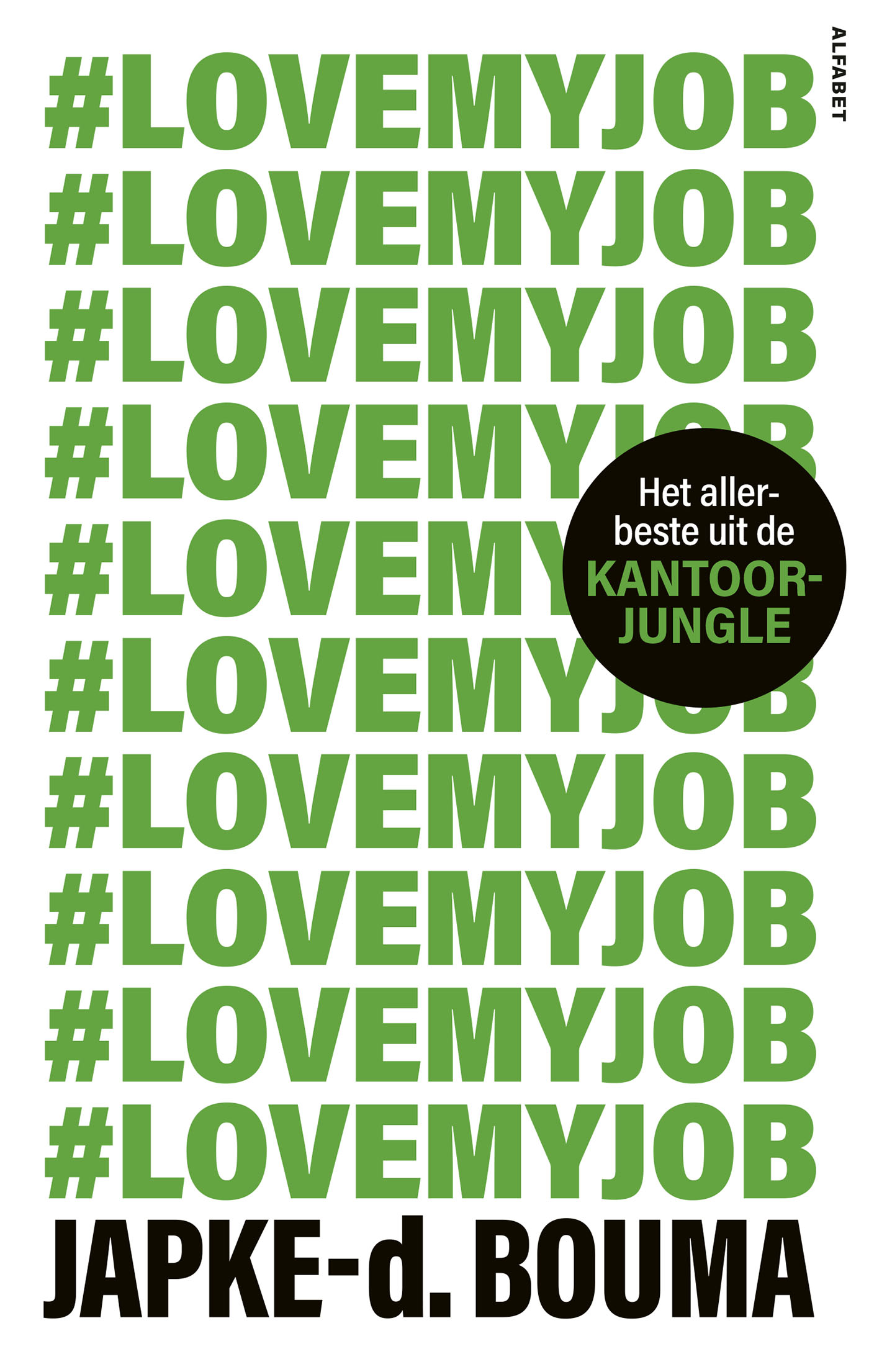 Japke-d. Bouma #Love My Job