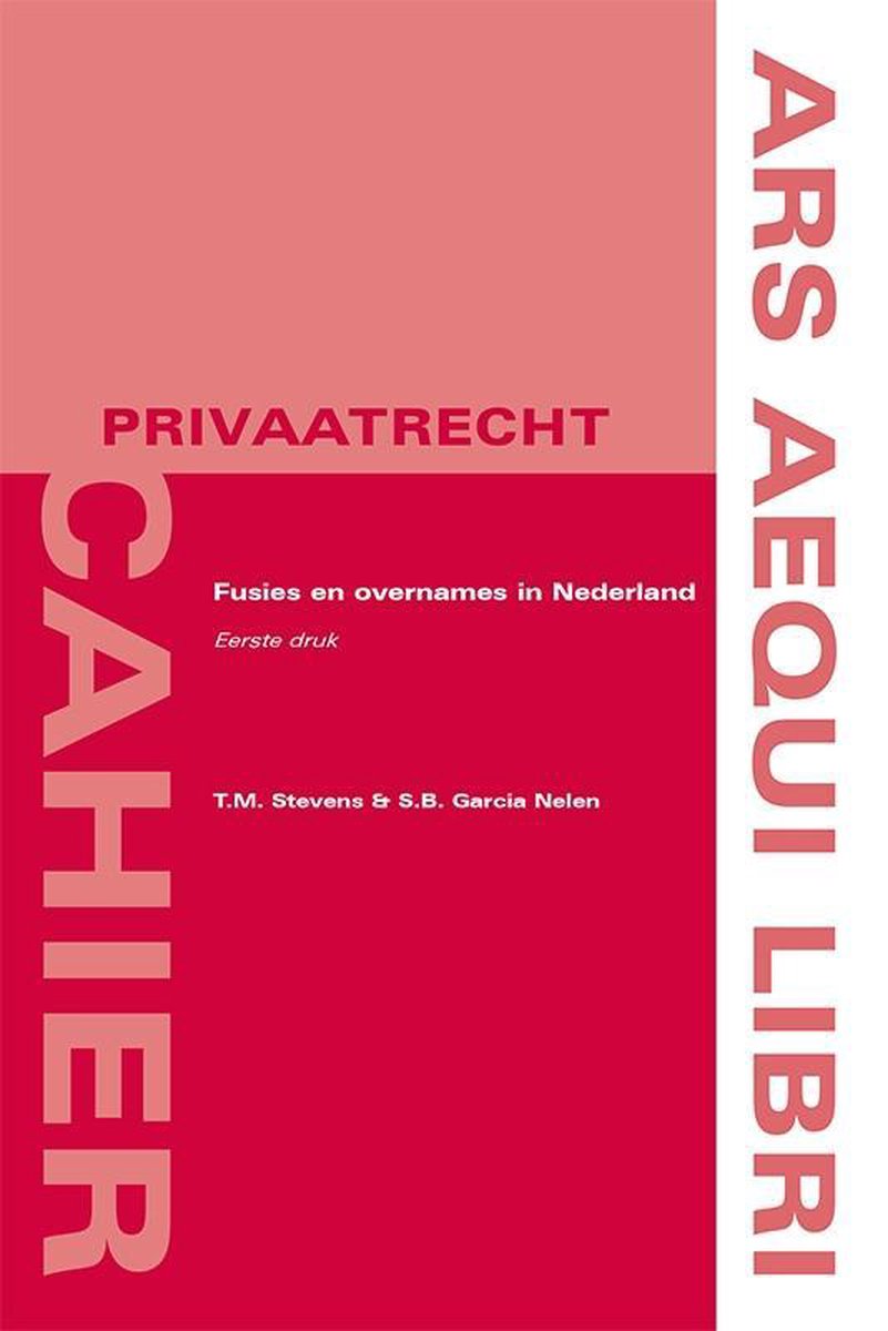 Ars Aequi Cahiers - Privaatrecht  -   Fusie en overnames in Nederland