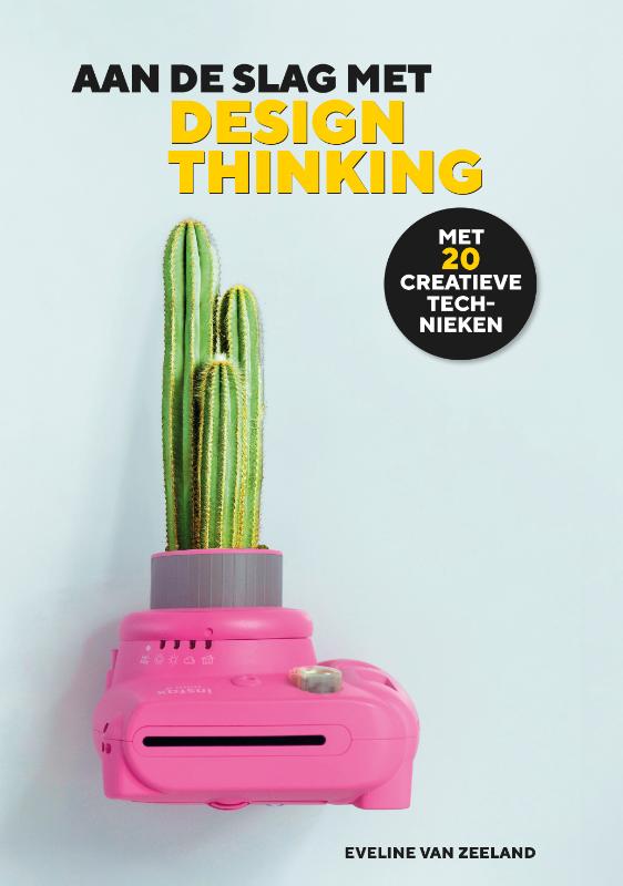 Eveline van Zeeland Aan De Slag Met Design Thinking