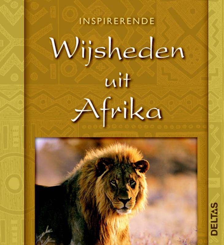 Inspirerende wijsheden / Uit Afrika / Inspirerende wijsheden