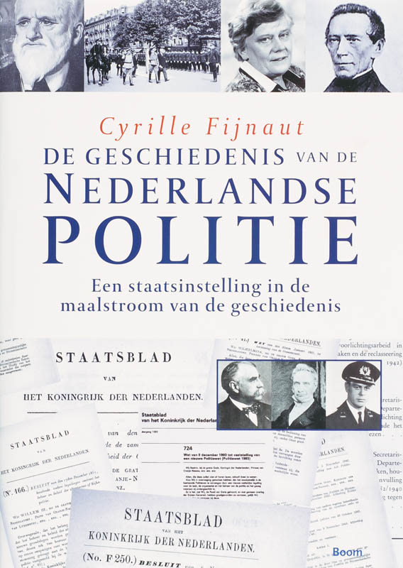 C. Fijnaut De Geschiedenis Van De Nederlandse Politie Een Staatsinstelling In De Maalstroom Van De Geschiedenis