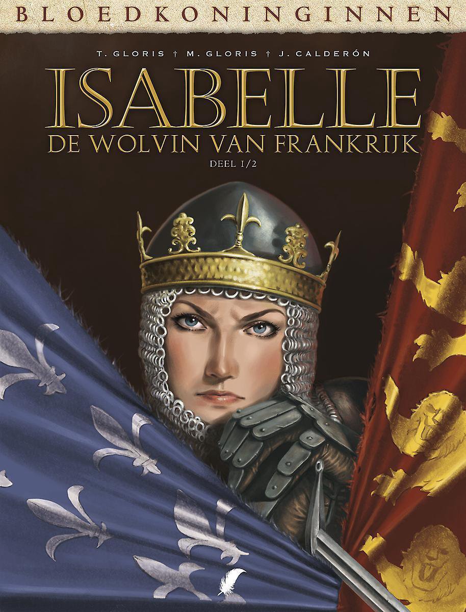 De wolvin van Frankrijk / Bloedkoninginnen - Isabelle / 1