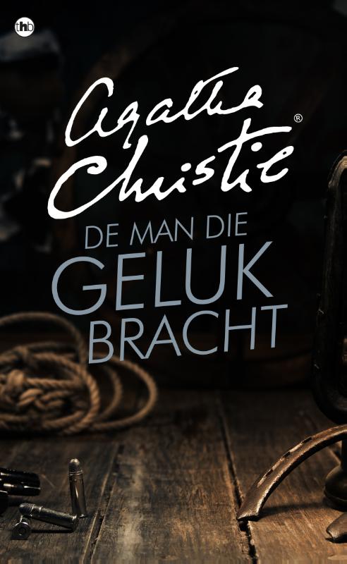 Agatha Christie  -   De man die geluk bracht
