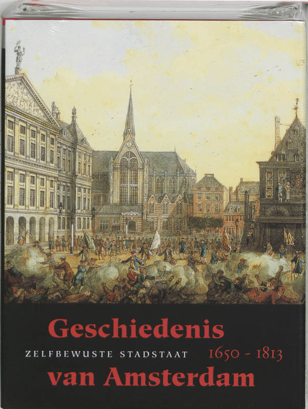 Geschiedenis van Amsterdam 2 - Geschiedenis van Amsterdam II-b Zelfbewuste stadstaat, 1650-1813