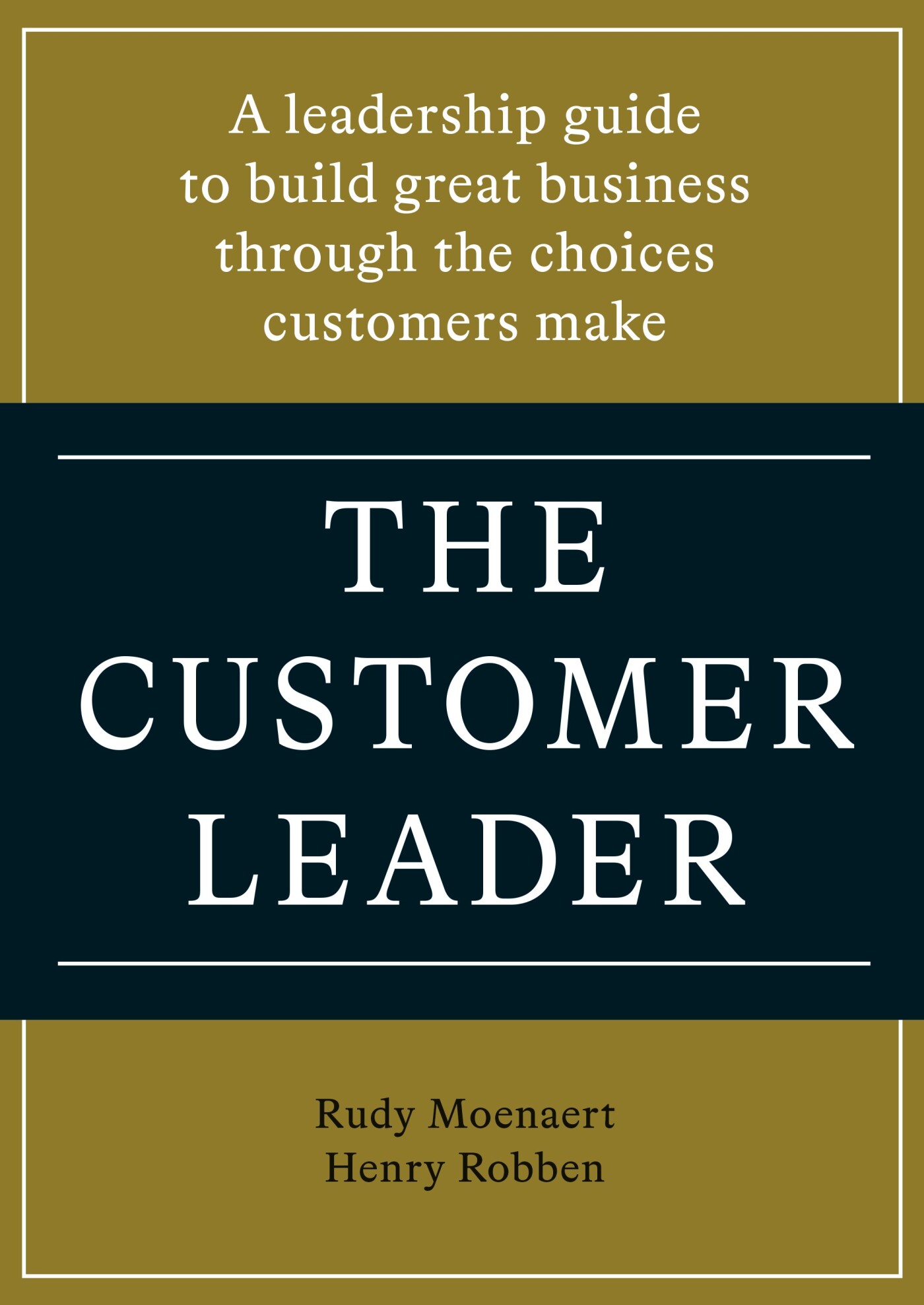 Rudy Moenaert The Customer Leader