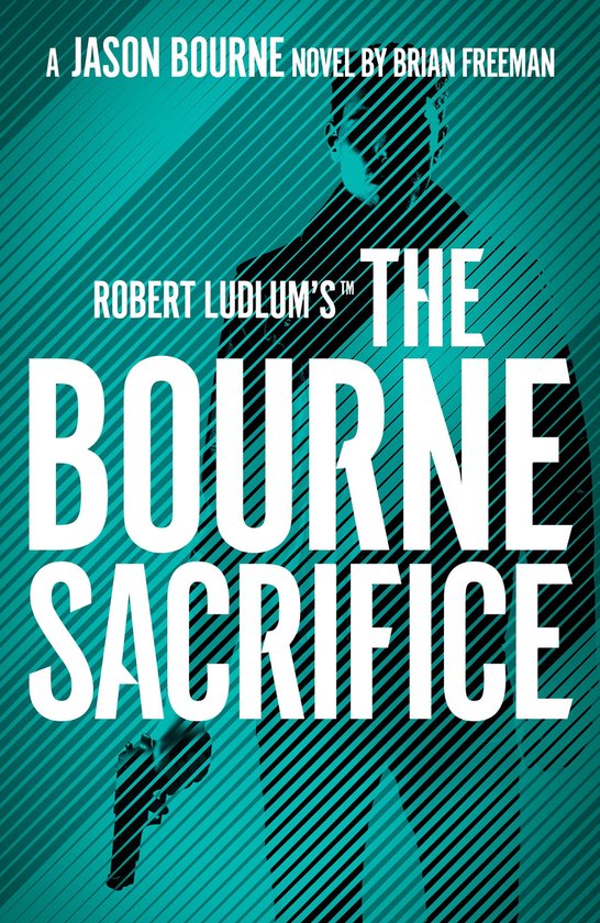 Jason Bourne- Robert Ludlum's™ the Bourne Sacrifice