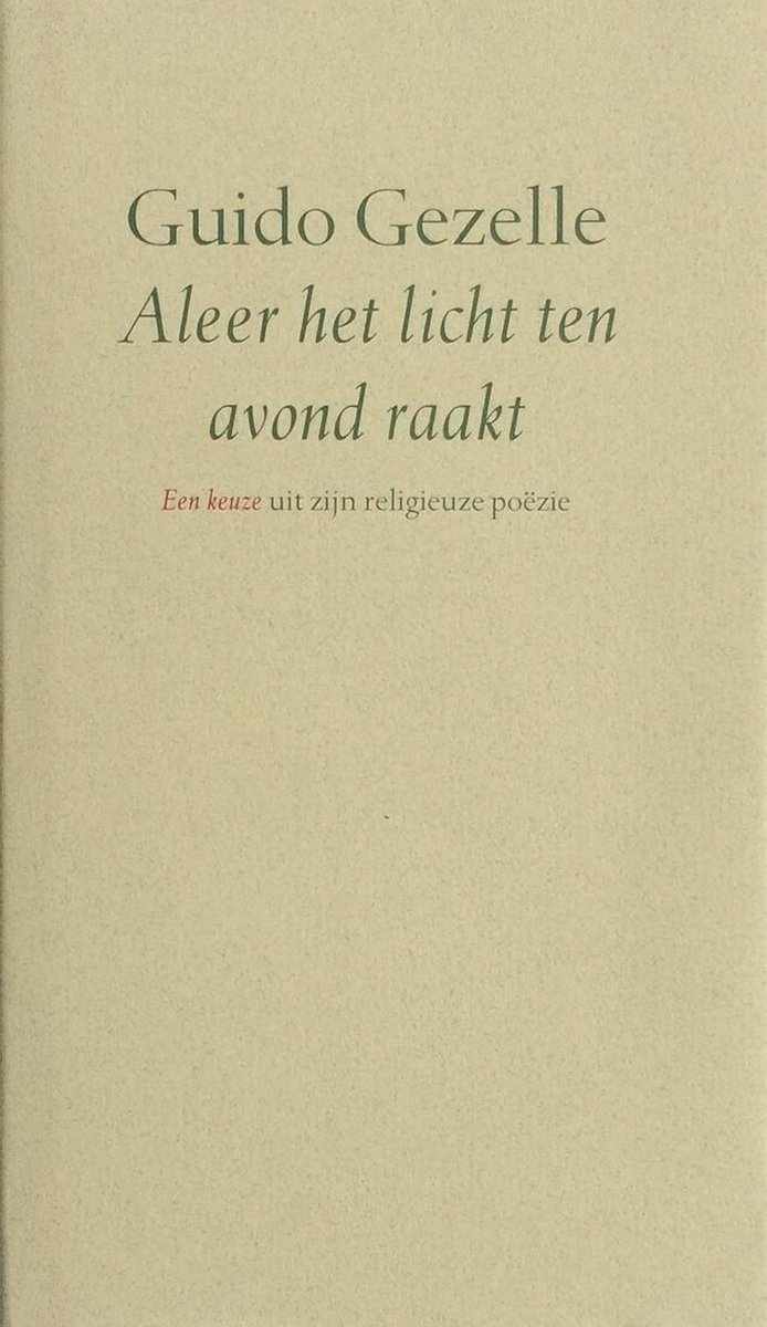 Aleer het licht ten avond raakt - een keuze uit zijn religieuze poëzie