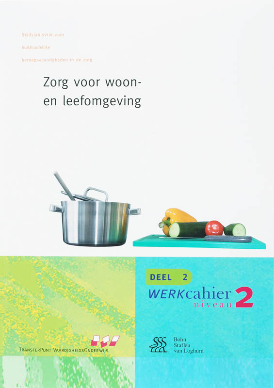 Zorg voor woon- en leefomgeving / 2 Kwalificatieniveau 2 / Werkcahier / Skillslab-serie