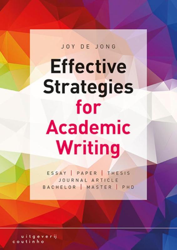 Joy de Jong Effective Strategies For Academic Writing