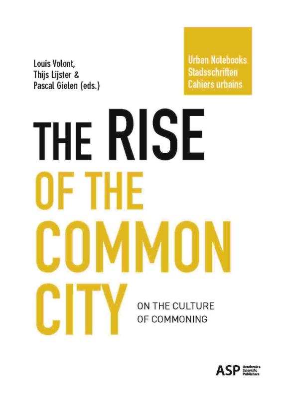 The Rise of the Common City / Urban Notebooks / Stadsschriften / Cahiers Urbains