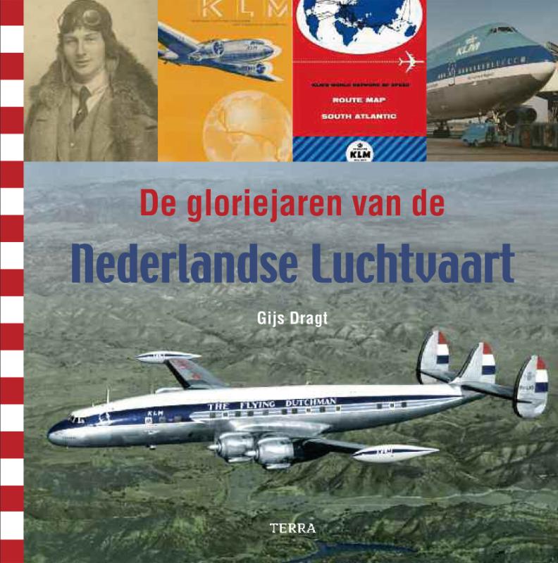 De Gloriejaren Van De Nederlandse Luchtvaart