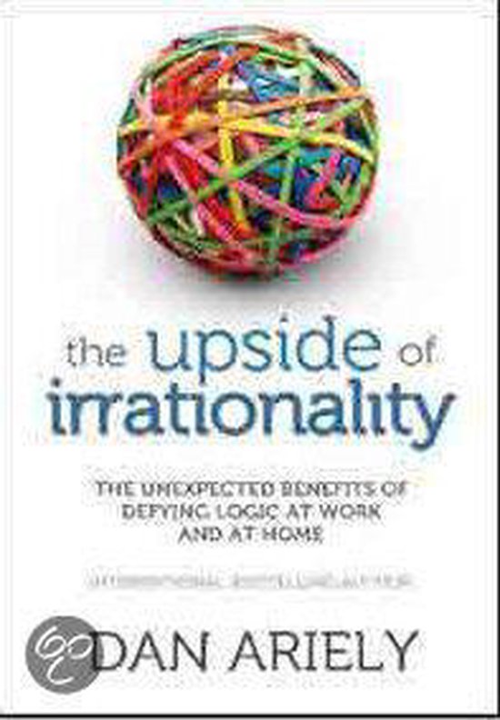 The Upside of Irrationality