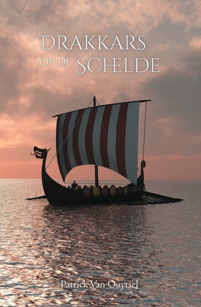 Patrick Van Ouytsel Drakkars Op De Schelde