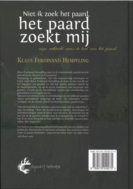 Niet ik zoek het paard, het paard zoekt mij achterkant