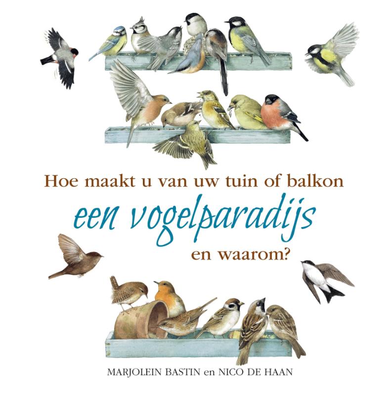 boekenbalie_9789021578545_cover Hoe maakt u van uw tuin of balkon een vogelparadijs en waarom?