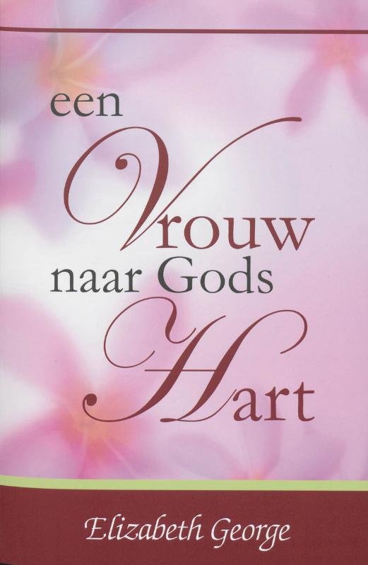 Elizabeth George Een Vrouw Naar Gods Hart