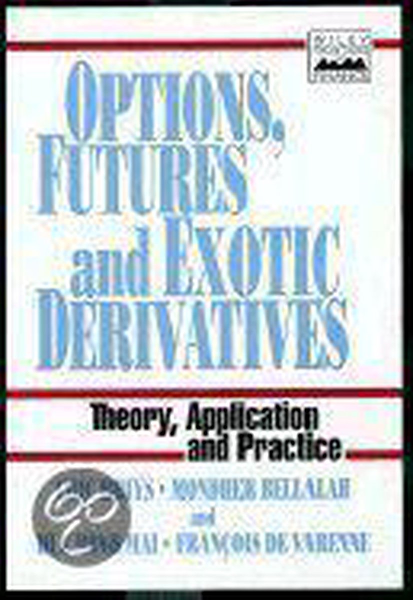 Options, Futures and Exotic Derivatives