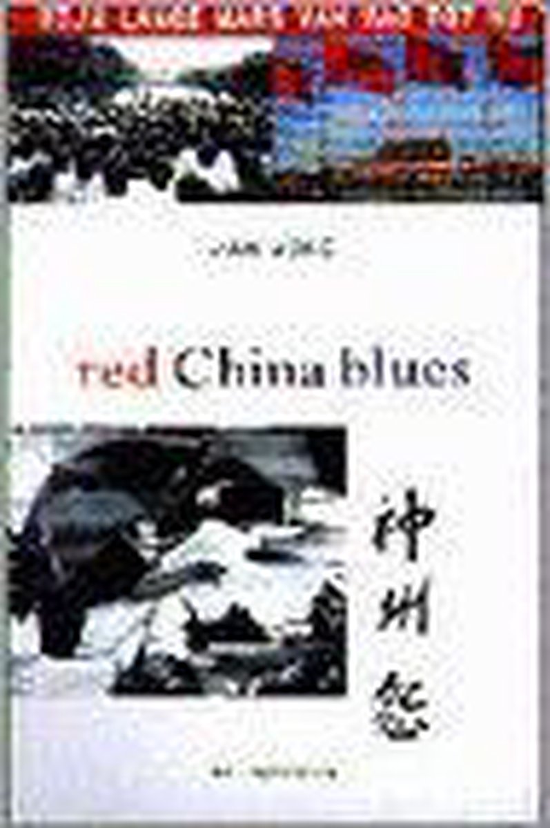 Red China blues: mijn lange mars van Mao tot nu
