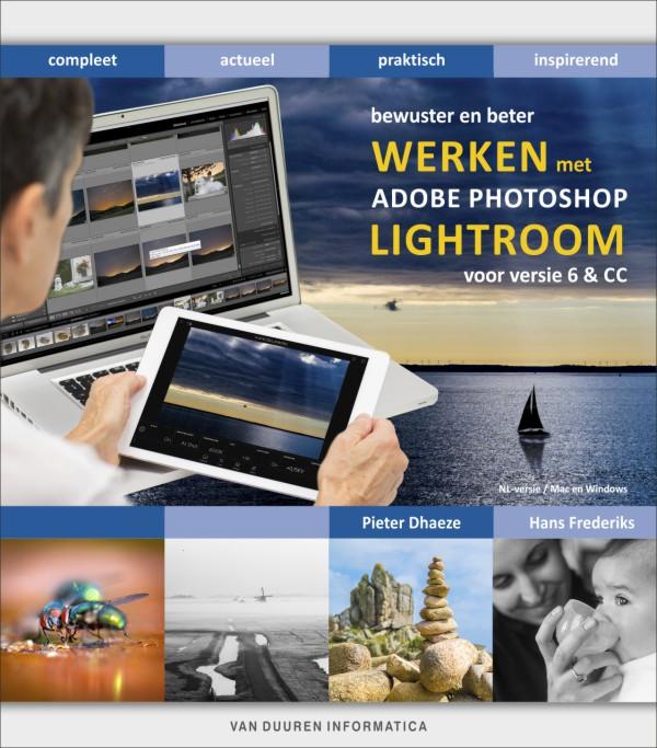 Bewuster en beter  -   Werken met Adobe Photoshop Lightroom 6/CC
