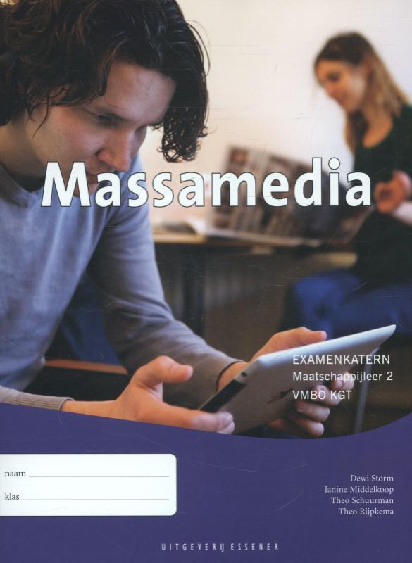 Massamedia / maatschappijleer 2 VMBO KGT / examenkatern / Examenkatern