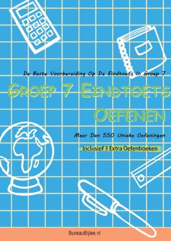 boekenbalie_9789491666001_cover Bureau Bijles- Groep 7 Eindtoets Oefenen- De beste voorbereiding op de eindtoets (cito) in groep 7- inclusief 3 bonus boeken