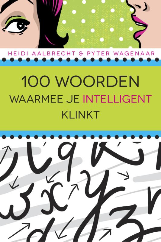 100 woorden waarmee je intelligent klinkt