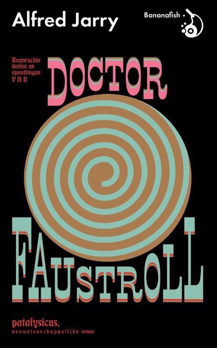 boekenbalie_9789492254009_cover Roemruchte daden en opvattingen van doctor Faustroll, patafysicus