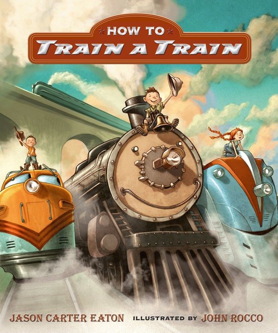 How to Train a Train Board Book