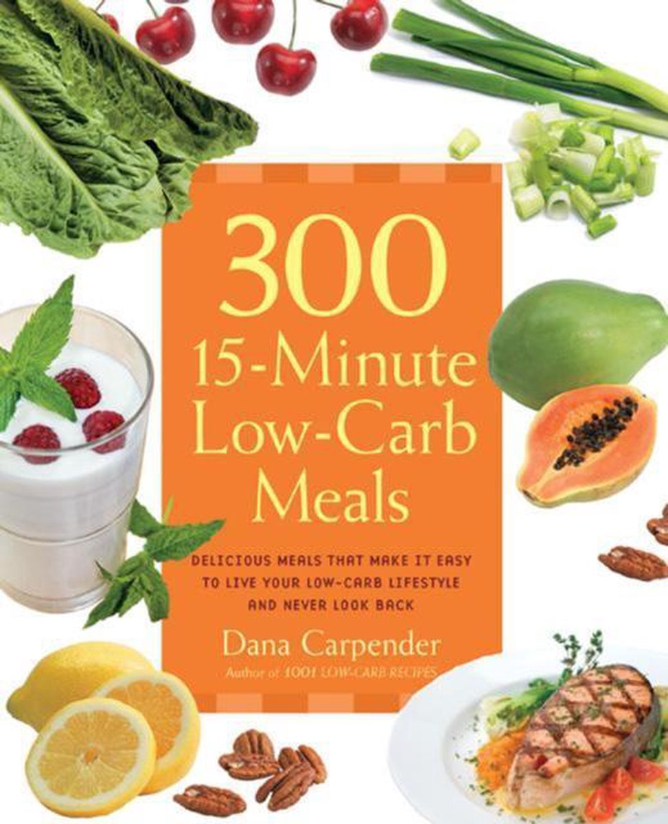 300 15-Minute Low-Carb Recipes