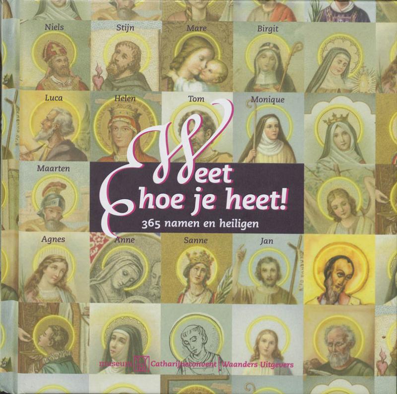 Weet hoe je heet! 365 Namen en Heiligen