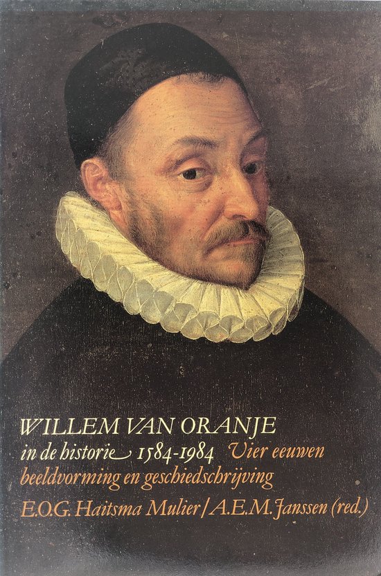 WILLEM VAN ORANJE IN DE HISTORIE 1584-1984