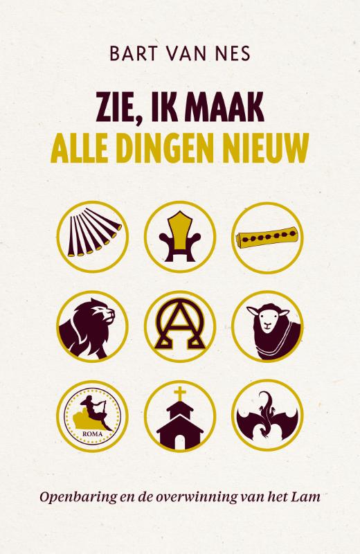 Bart van Nes Zie, Ik Maak Alle Dingen Nieuw