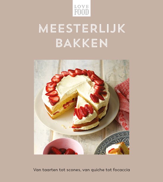 Meesterlijk bakken / Love Food