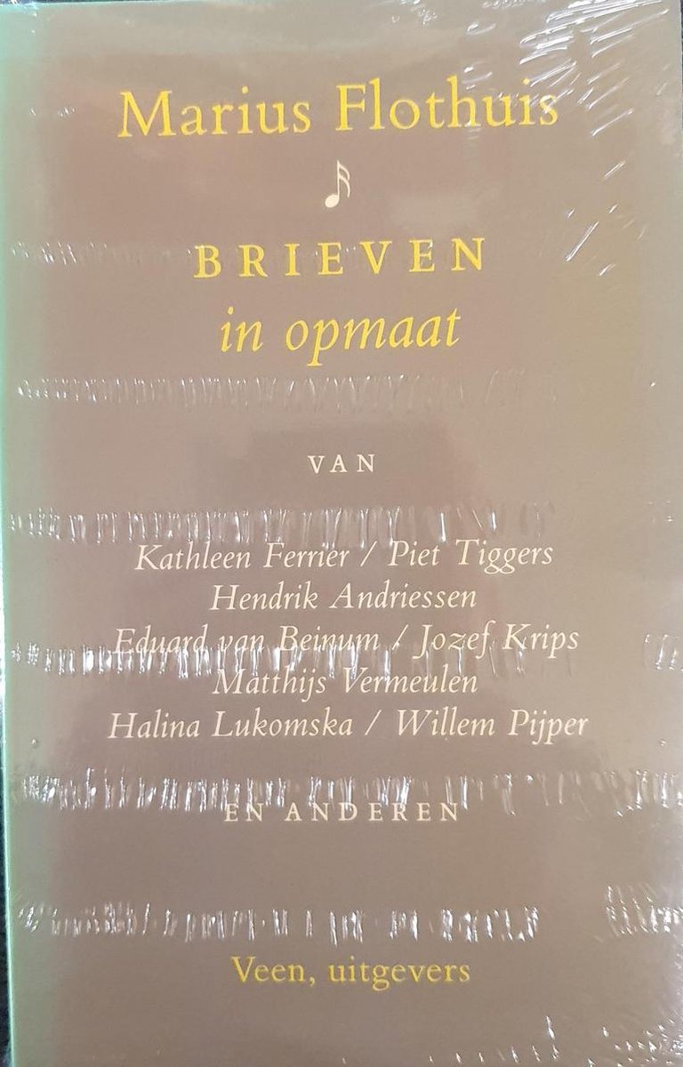 Flothuis Brieven In Opmaat Van Kathleen Ferrier, Piet Tiggers, Hendrik Andriessen, Eduard Van Beinum, Jozef Krips, Matthijs Vermeulen, Halina Lukomska, Willem