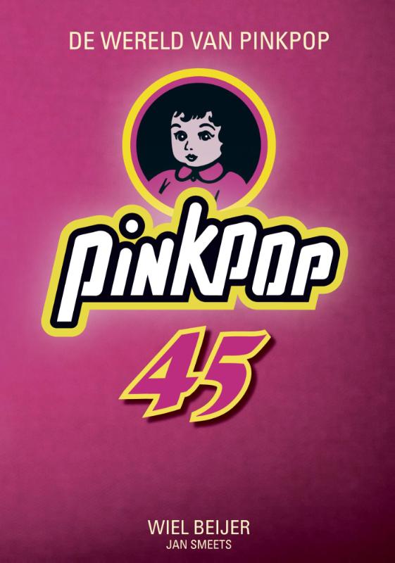 DE WERELD VAN PINKPOP 45