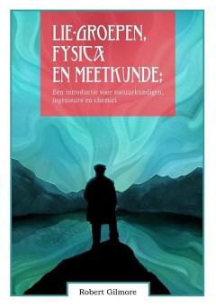 Lie-groepen, fysica en meetkunde