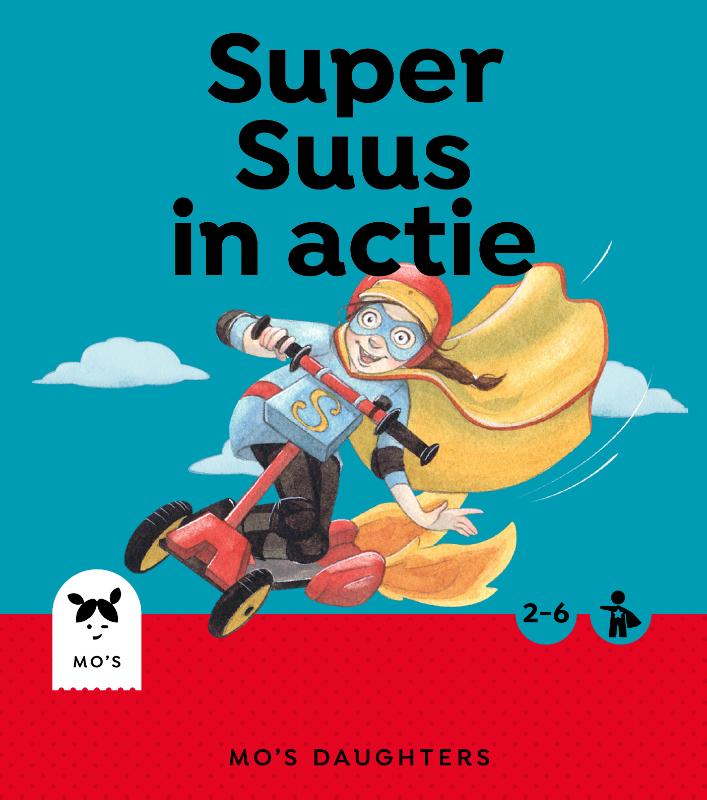 Super Suus in actie / Mo's Daughters Superhero