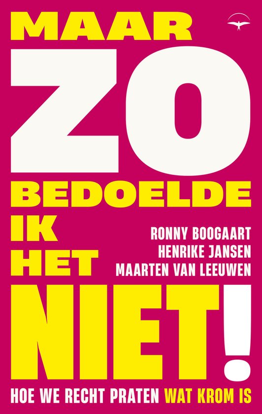 Ronny Boogaart Maar Zo Bedoelde Ik Het Niet!