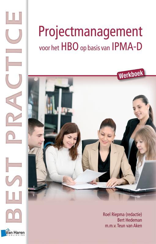 Best practice - Projectmanagement voor het HBO op basis van IPMA-D Werkboek Werkboek