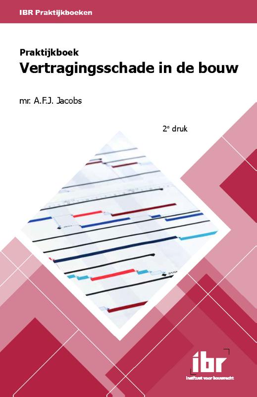 Praktijkboek vertragingsschade in de bouw / IBR Praktijkboeken