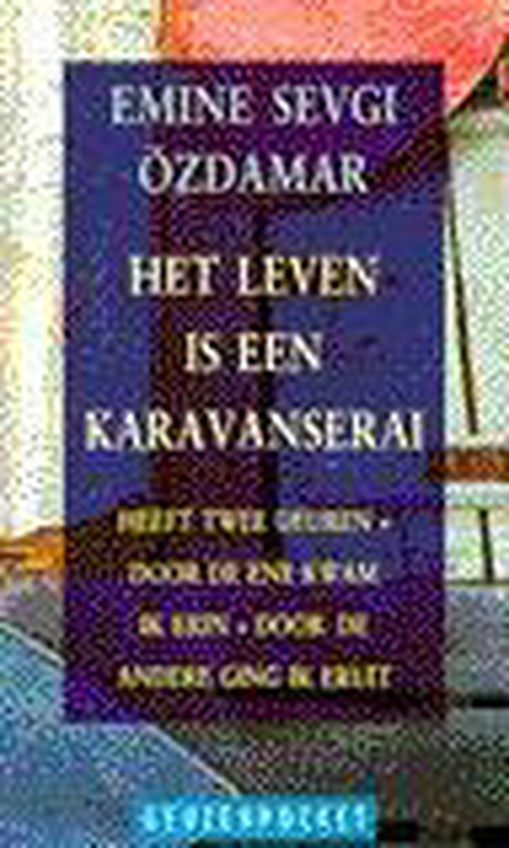 E.S. Ozdamar Leven Is Een Karavanserai