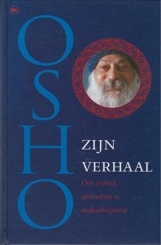 Osho - zijn verhaal over vrijheid, spiritualiteit en onafhankelijkheid