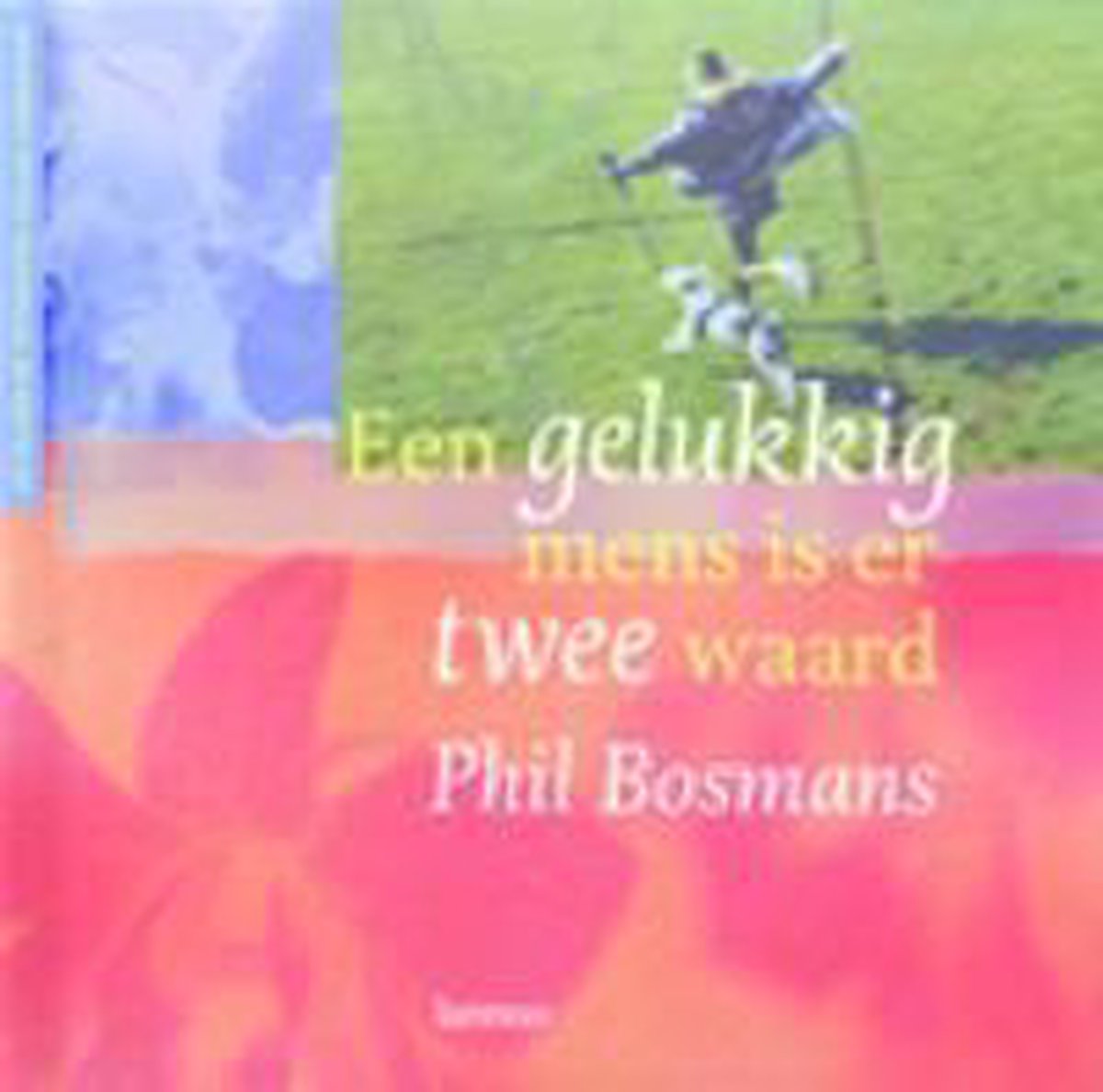 boekenbalie_9789020945584_cover Een gelukkig mens is er twee waard
