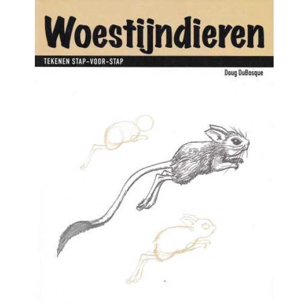 boekenbalie_9789057641084_cover WOESTIJNDIEREN. TEKENEN STAP VOOR STAP