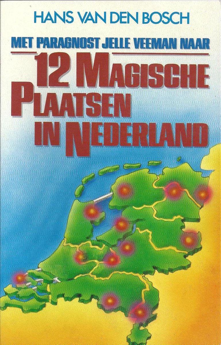 12 MAGISCHE PLAATSEN IN NEDERLAND