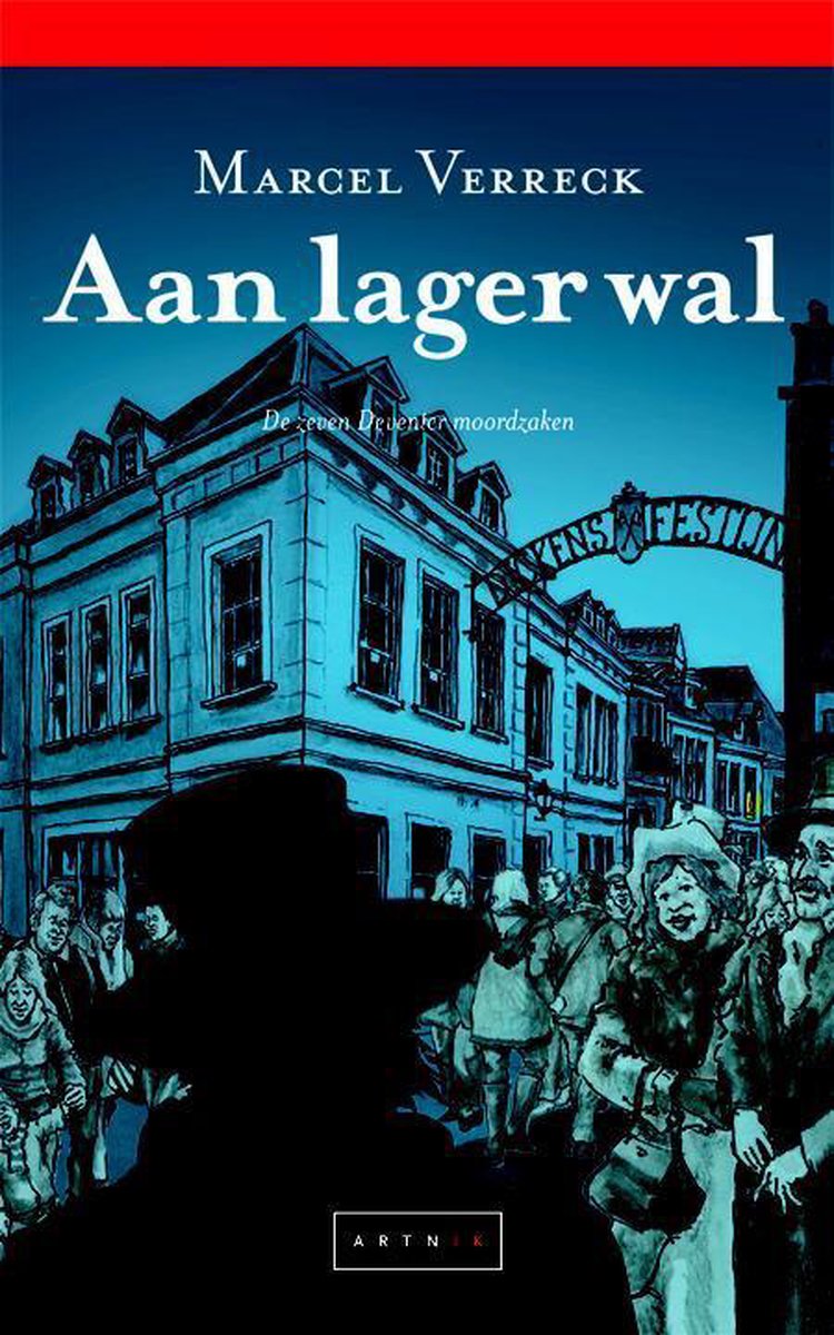 Marcel Verreck Aan Lager Wal / De Zeven Deventer Moordzaken / 6