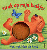 Druk op mijn buikje 3. waf, waf, blaft de hond